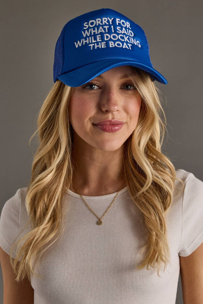 Sorry For What I Said While Docking The Boat Trucker Hat – Boxcar Boutique