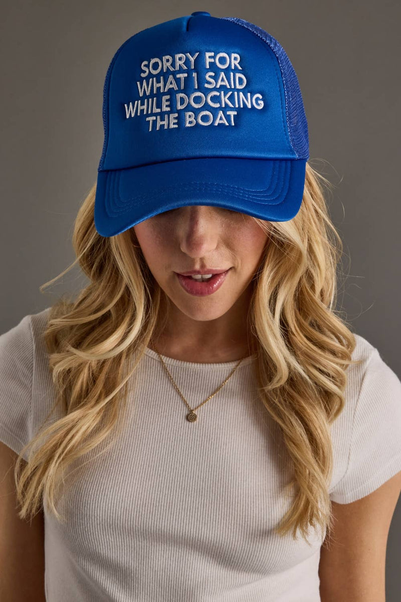 Sorry For What I Said While Docking The Boat Trucker Hat – Boxcar Boutique